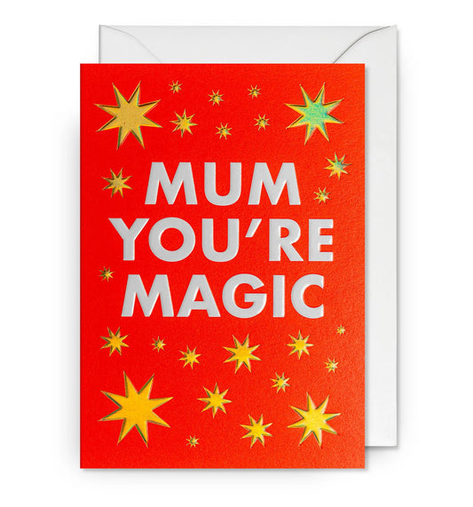 Mum you’re Magic