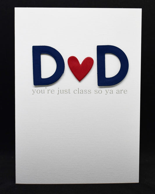 "You're just class, so ya are" - Card for Dad