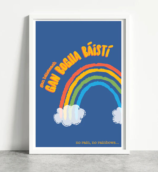 'Gan Báisteach, Gan Bogha Báistí' Print Framed