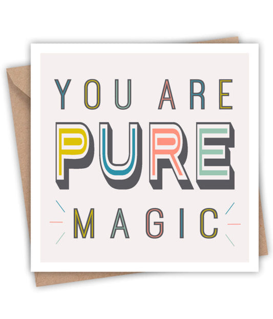 You are Pure Magic